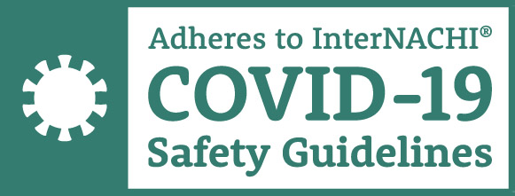 Adheres to InterNACHI Covid-19 Safety Guidelines 
